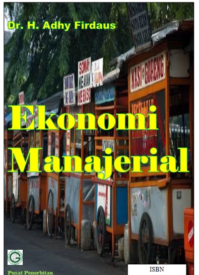 Ekonomi Manajerial by. Dr. H. Adhy Firdaus